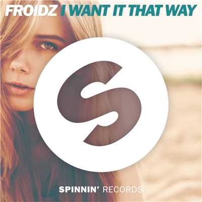 I Want It That Way/FROIDZ