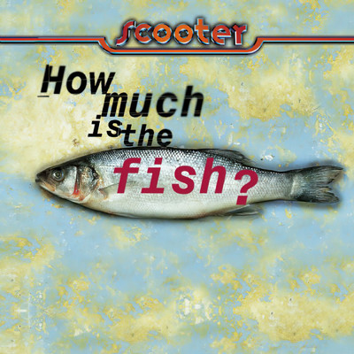 How Much Is the Fish？/スクーター