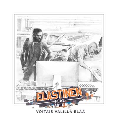 シングル/Voitais Valilla Elaa (featuring Anssi Kela)/Elastinen