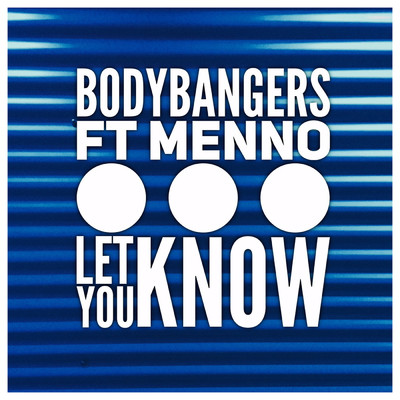 アルバム/Let You Know feat.Menno/Bodybangers