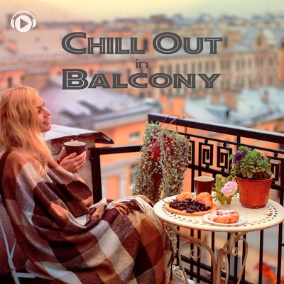 アルバム/Chill Out Balcony -冬の澄んだ空気にぴったりなチルアウト・ミュージック-/ALL BGM CHANNEL