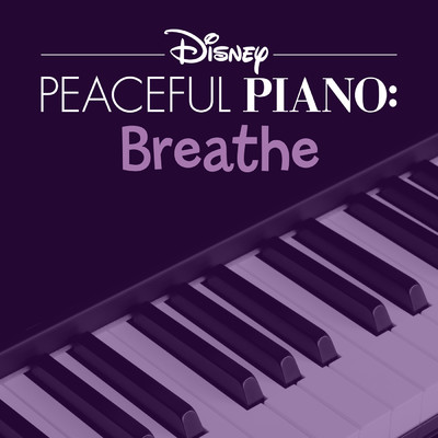 アルバム/Disney Peaceful Piano: Breathe/ディズニー・ピースフル・ピアノ／Disney