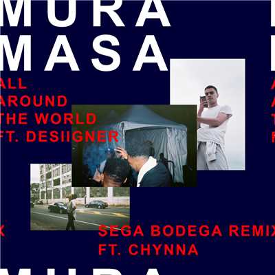 シングル/All Around The World (Explicit) (featuring Desiigner, Chynna／Sega Bodega Remix)/ムラ・マサ