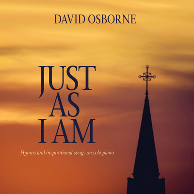 アルバム/Just As I Am: Hymns and Inspirational Songs on Solo Piano/デビッド・オズボーン