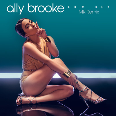 シングル/Low Key (MK Extended Remix)/Ally Brooke