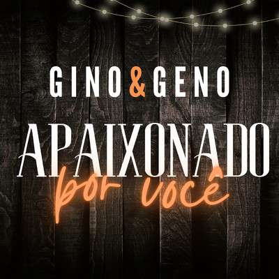 シングル/Apaixonado por voce/Gino & Geno