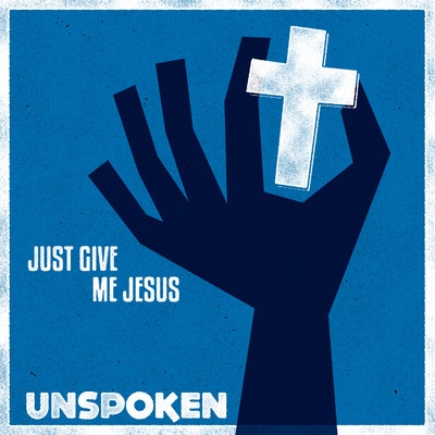 アルバム/Just Give Me Jesus/Unspoken