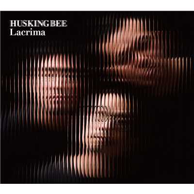 アルバム/Lacrima/HUSKING BEE