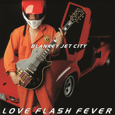 アルバム/LOVE FLASH FEVER/BLANKEY JET CITY
