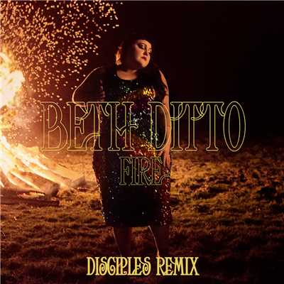 Fire (Disciples Remix)/Beth Ditto