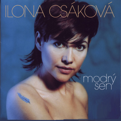 アルバム/Modry sen/Ilona Csakova