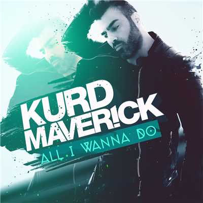 シングル/All I Wanna Do/Kurd Maverick