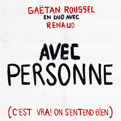 シングル/Avec personne (c'est vrai on s'entend bien) feat.Renaud/Gaetan Roussel