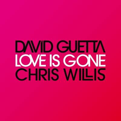 シングル/Love Is Gone (Fred Riester & Joachim Garraud Radio Edit Remix)/David Guetta & Chris Willis