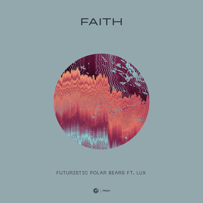 シングル/Faith (Extended Mix)/Futuristic Polar Bears ft. LUX