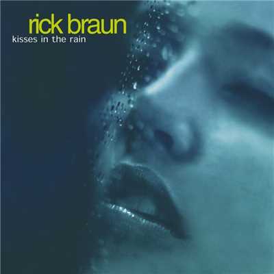 アルバム/Kisses In The Rain/Rick Braun