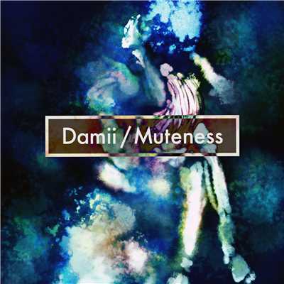 アルバム/Muteness/Damii