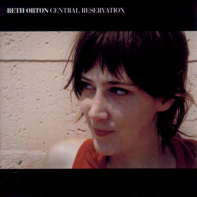 アルバム/Central Reservation/Beth Orton