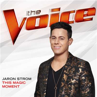 シングル/This Magic Moment (The Voice Performance)/Jaron Strom