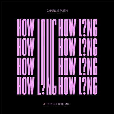 シングル/How Long (Jerry Folk Remix)/Charlie Puth