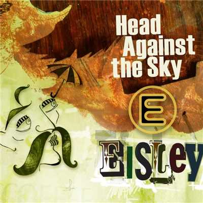 アルバム/Head Against The Sky - EP (DMD Maxi)/Eisley