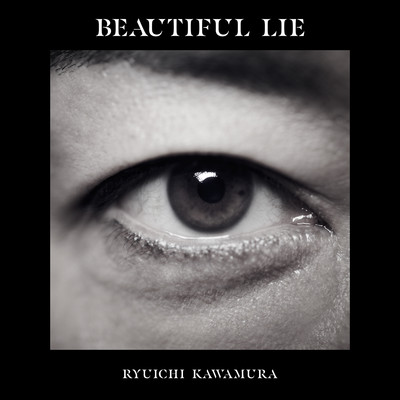 Beautiful Lie/河村隆一