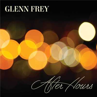 After Hours (Deluxe)/グレン・フライ