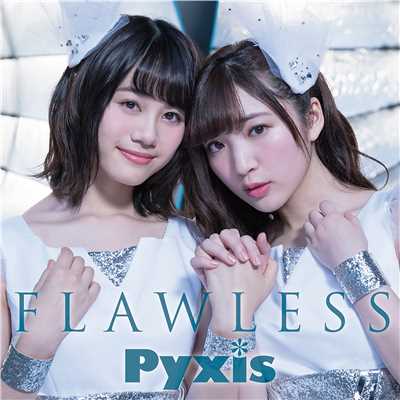 FLAWLESS (TV size)/Pyxis