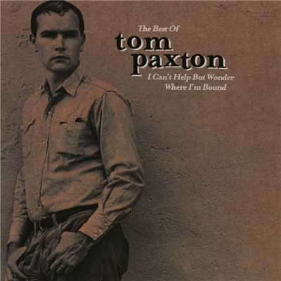 アルバム/The Best Of Tom Paxton: I Can't Help Wonder Wher I'm Bound: The Elektra Years/Tom Paxton