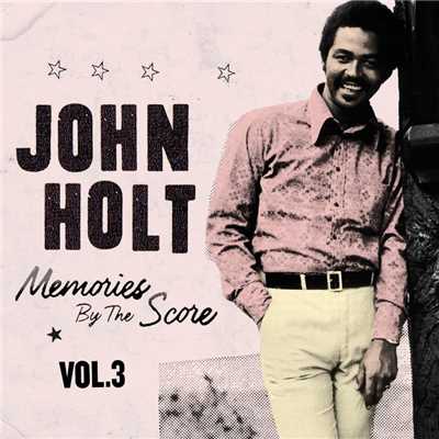Memories By The Score Vol. 3/John Holt