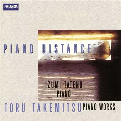 アルバム/Toru Takemitsu : Piano Distance/Izumi Tateno