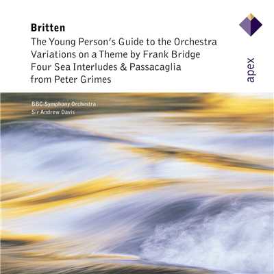 アルバム/Britten: Four Sea Interludes and Passacaglia from Peter Grimes, Variations on a Theme of Frank Bridge & The Young Person's Guide to the Orchestra/Andrew Davis