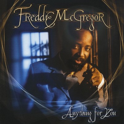 Anything For You/Freddie McGregor