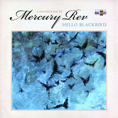 アルバム/Hello Blackbird (Original Motion Picture Soundtrack)/Mercury Rev