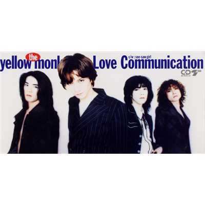 Love Communication/THE YELLOW MONKEY