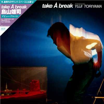 take A break/鳥山 雄司