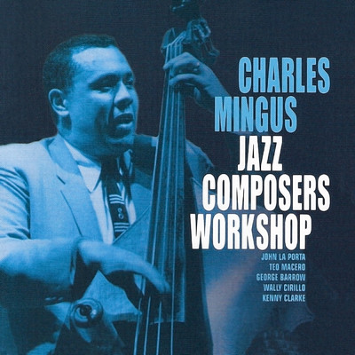 アルバム/Jazz Composers Workshop (Reissue)/Charles Mingus