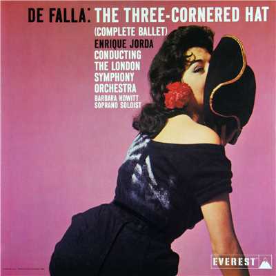 アルバム/De Falla: The Three Cornered Hat (Complete Ballet) (Transferred from the Original Everest Records Master Tapes)/London Symphony Orchestra & Enrique Jorda