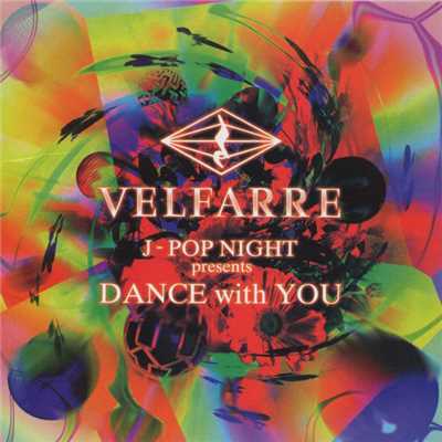 VELFARRE J-POP NIGHT presents DANCE with YOU/Various Artists