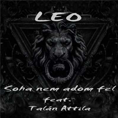Soha Nem Adom Fel (featuring Attila Talan)/LEO