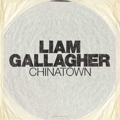 Chinatown/Liam Gallagher