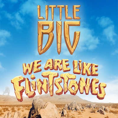 シングル/We Are Like Flintstones/Little Big