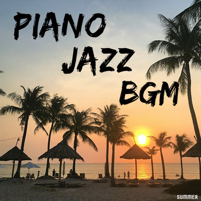 アルバム/PIANO JAZZ BGM/SUMMER