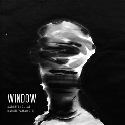 WINDOW/Aaron Choulai x Daichi Yamamoto