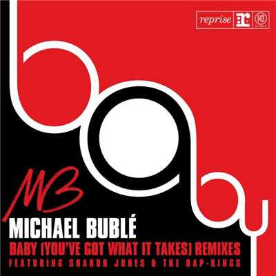 Baby (You've Got What It Takes) [with Sharon Jones & the Dap-Kings]/Michael Buble