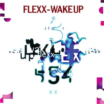 シングル/Wake Up (Tribal Acid Mix)/Flexx