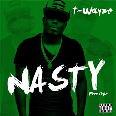 シングル/Nasty Freestyle/T-Wayne