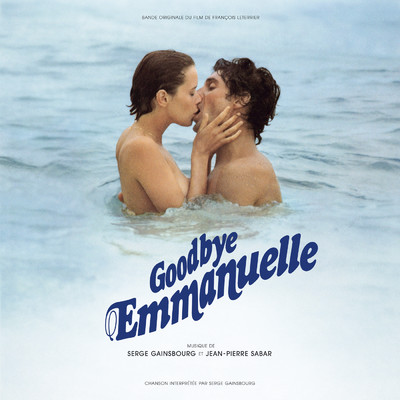 アルバム/Goodbye Emmanuelle (Bande originale du film)/セルジュ・ゲンスブール