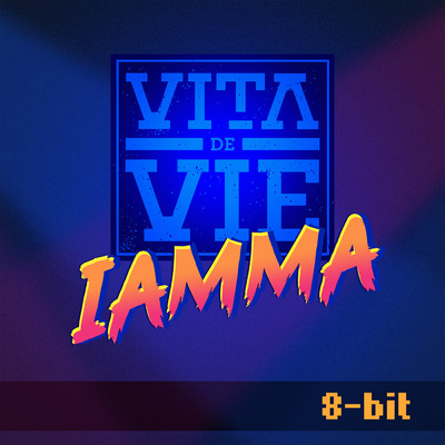 シングル/Iamma (8-bit)/Vita de Vie