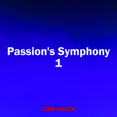 シングル/Passion's Symphony 1/Tommy Walter